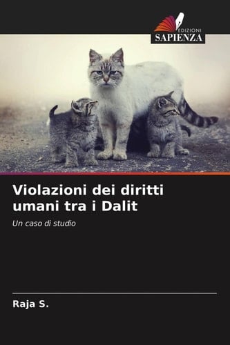 Violazioni dei diritti umani tra i Dalit: Un caso di studio (Italian Edition)