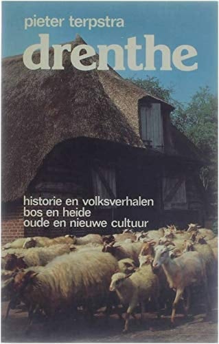 Drenthe, historie en volksverhalen, bos en heide, oude en nieuwe cultuur