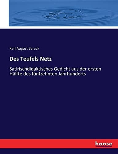 Des Teufels Netz Satirischdidaktisches Gedicht aus der ersten Hälfte des fünfzehnten Jahrhunderts
