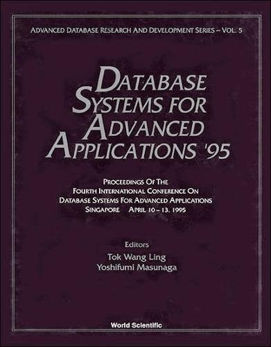 Database Systems for Advanced Applications '93 Proceedings of the Third International Conference on Database Systems for Advanced Applications, Korea, April 6-8, 1993