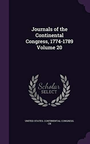 Journals of the Continental Congress, 1774-1789 Volume 20