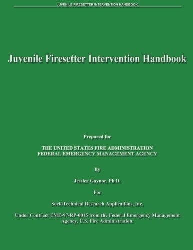 Juvenile Firesetter Intervention Handbook