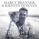 A Baker's Daughter Recipes & Memories from a Family Bakery