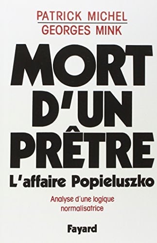Mort d'un prêtre l'affaire Popieluszko, analyse d'une logique normalisatrice
