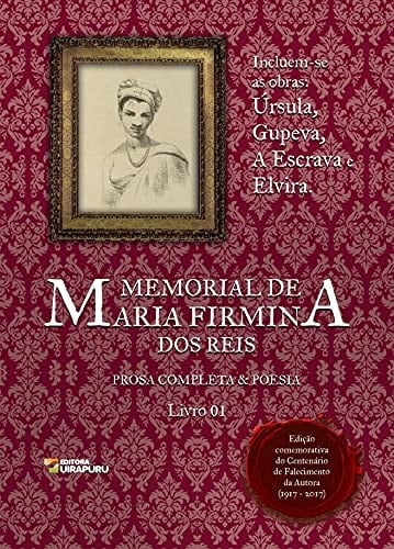 Memorial de Maria Firmina dos Reis prosa completa & poesia. Livro 01