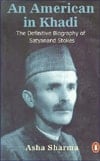 American in Khadi: The Definitive Biography of Satyanand Stokes