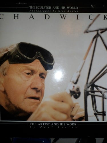 Lynn Chadwick The Sculptor and His World : the Artist and His Work