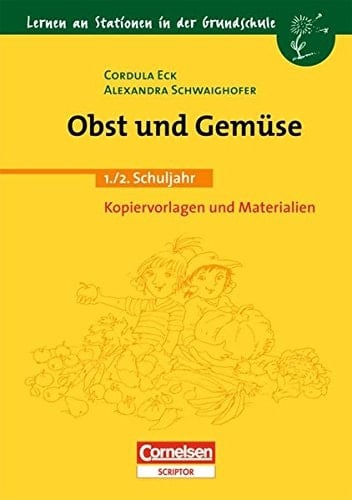Obst und Gemüse 1./2. Schuljahr ; Kopiervorlagen und Materialien
