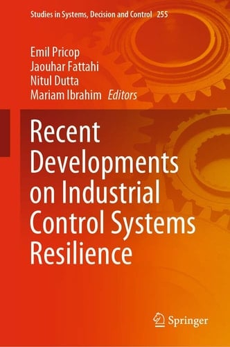Recent Developments on Industrial Control Systems Resilience
