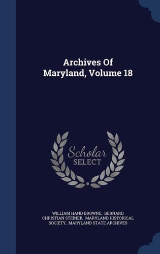 Archives Of Maryland, Volume 18