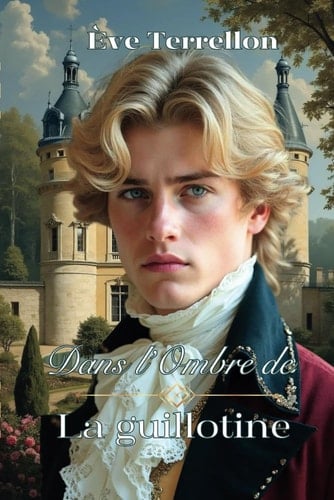 Dans l'Ombre de la guillotine (French Edition)