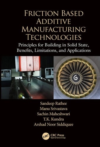 Friction Based Additive Manufacturing Technologies