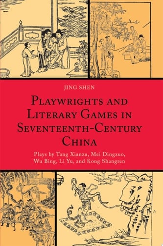 Playwrights and Literary Games in Seventeenth-Century China