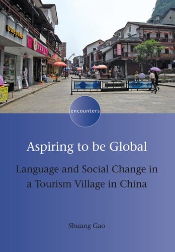 Aspiring to be Global Language and Social Change in a Tourism Village in China