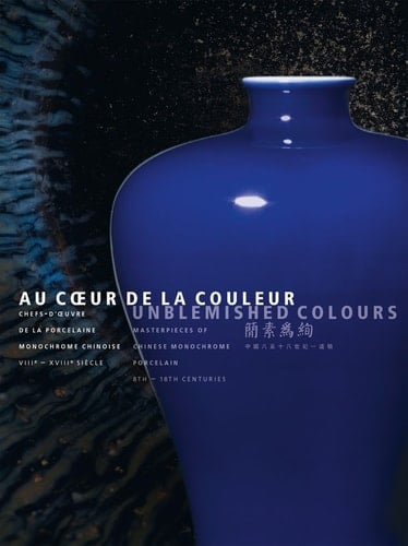 Au coeur de la couleur. Chefs-d'oeuvre de la porcelaine monochrome chinoise, VIIIe-XVIIIe siècles
