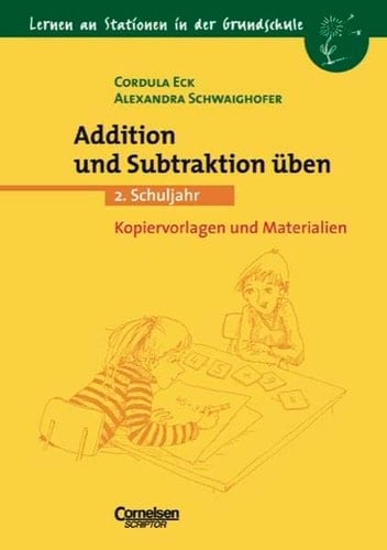 Addition und Subtraktion üben : 2. Schuljahr ; Kopiervorlagen und Materialien