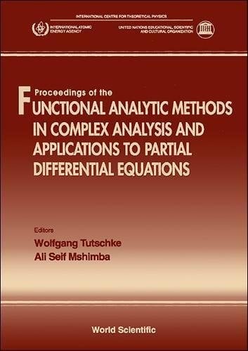 Proceedings of the Functional Analytic Methods in Complex Analysis and Applications to Partial Differential Equations International Centre for Theoretical Physics, Trieste, Italy, 25-26 January 1993