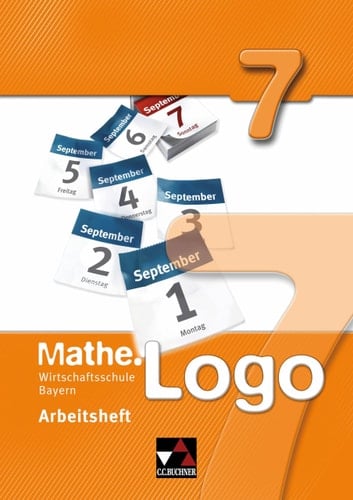 Mathe.Logo - Wirtschaftsschule Bayern Arbeitsheft / bearbeitet von Dagmar Beyer, Aggelos Charisteas, Attilio Forte, Michael Kleine, Karla Köhler, Matthias Ludwig, Thomas Prill und Sandro Reinhardt