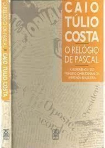 O relógio de Pascal: A experiência do primeiro ombudsman da imprensa brasileira (Portuguese Edition)