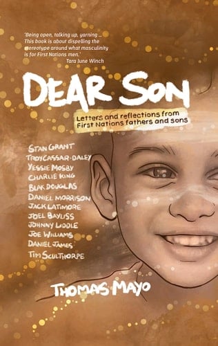 Dear Son Letters and Reflections from First Nations Fathers and Sons