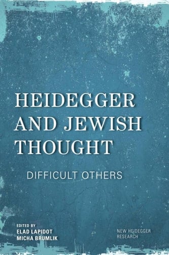 Heidegger and Jewish Thought Difficult Others
