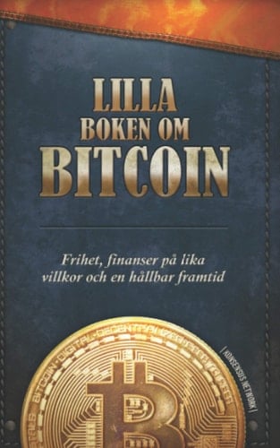 Lilla boken om Bitcoin Frihet, finanser på lika villkor och en hållbar framtid