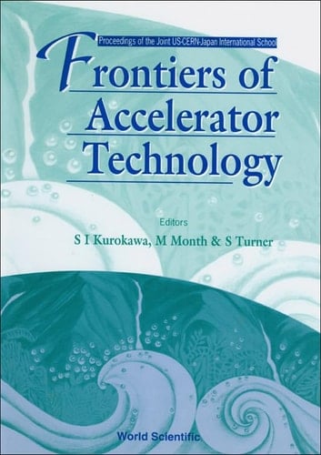 Frontiers of Accelerator Technology: Proceedings of the Joint Us-Cern-Japan International School