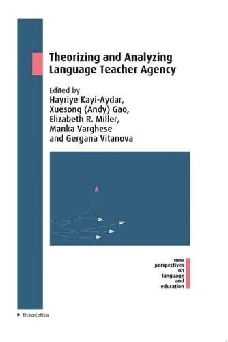 Theorizing and Analyzing Language Teacher Agency