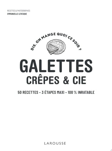 Galettes, crêpes et cie