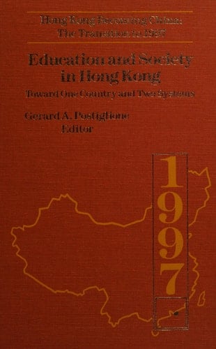 Education and Society in Hong Kong: Toward One Country and Two Systems: Toward One Country and Two Systems (Routledge Revivals)