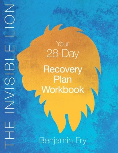 The Invisible Lion Workbook Your 28-Day Recovery Plan