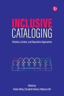 Inclusive Cataloging Histories, Context, and Reparative Approaches