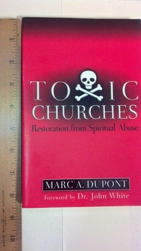 Toxic Churches Restoration from Spiritual Abuse