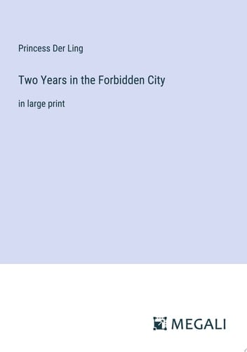 Two Years in the Forbidden City in large print