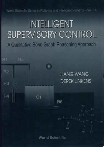 Intelligent Supervisory Control A Qualitative Bond Graph Reasoning Approach