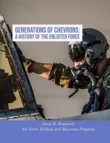 Generations of Chevrons: a History of the Enlisted Force