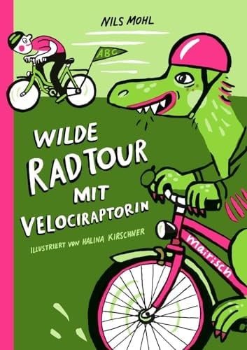 Wilde Radtour mit Velociraptorin Fahrradbuch ab 4 Jahren