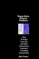 Kama Sutra Pictures Positions How to Enjoy Your Sex Life with Kama Sutra Positions Including Screenshots