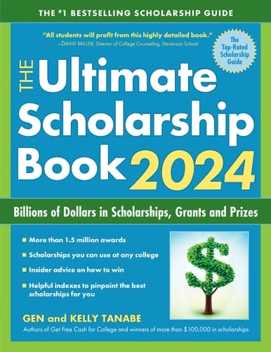 The Ultimate Scholarship Book 2024 Billions of Dollars in Scholarships, Grants and Prizes