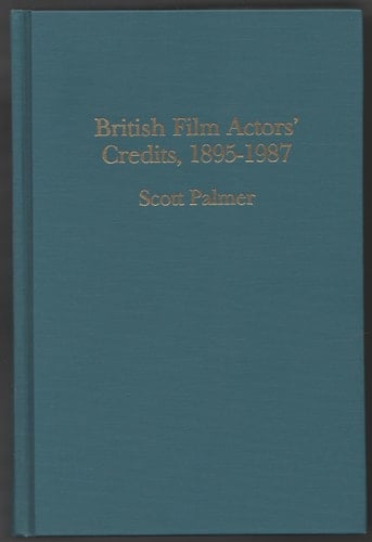 British Film Actors' Credits, 1895-1987