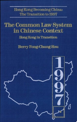 The Common Law System in Chinese Context Hong Kong in Transition