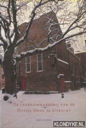 De landcommanderij van de Duitse Orde te Utrecht