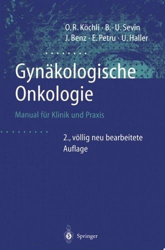 Gynäkologische Onkologie Manual für Klinik und Praxis