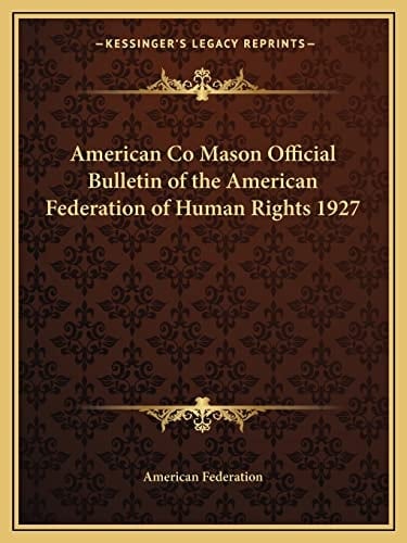 American Co Mason Official Bulletin of the American Federation of Human Rights 1927