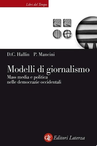 Modelli di giornalismo Mass media e politica nelle democrazie occidentali