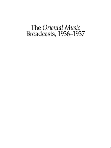 The Oriental Music Broadcasts, 1936-1937 A Musical Ethnography of Mandatory Palestine
