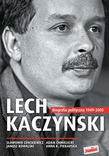 Lech Kaczyński biografia polityczna 1949-2005