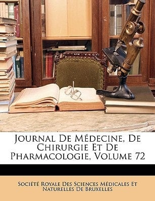 Journal De Médecine, De Chirurgie Et De Pharmacologie, Volume 72 (French Edition)
