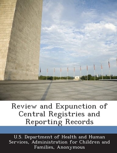 Review and Expunction of Central Registries and Reporting Records
