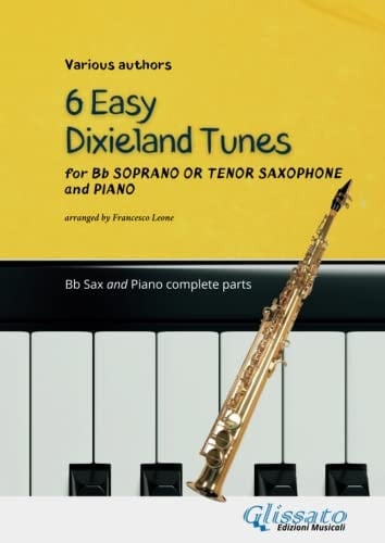 Soprano or Tenor saxophone and Piano - 6 Easy Dixieland Tunes: beginner/intermediate